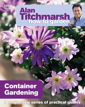 Container Gardening - Alan Titchmarsh