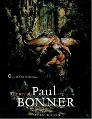 Out of the Forests: The Art of Paul Bonner - Paul Bonner