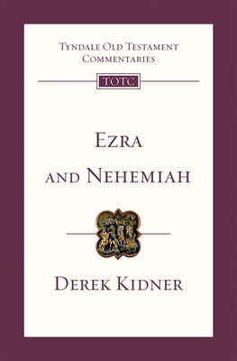 Ezra and Nehemiah: Tyndale Old Testament Commentary - Derek Kidner