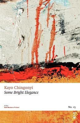 Some Bright Elegance - Kayo Chingonyi