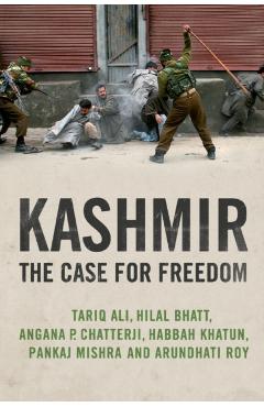 Kashmir: The Case for Freedom - Arundhati Roy