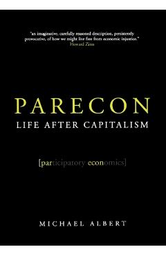 Parecon: Life After Capitalism - Michael Albert
