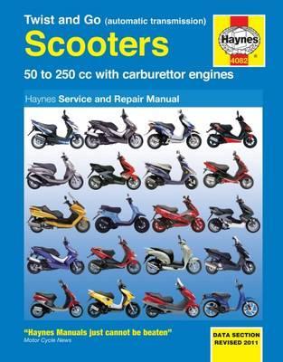 Twist and Go Scooters: 50 to 250 CC with Carburetor Engines - Bob Henderson