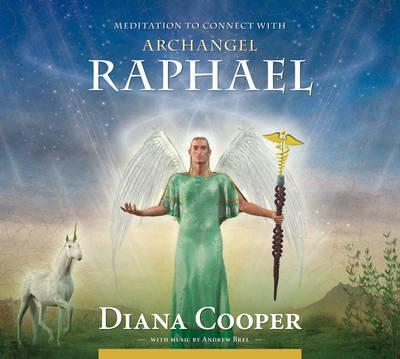 Meditation to Connect with Archangel Raphael - Diana Cooper