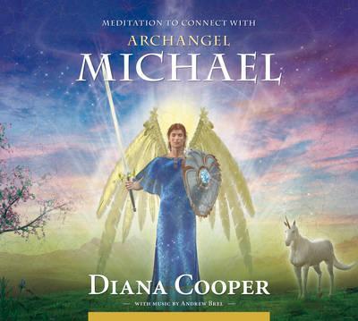Meditation to Connect with Archangel Michael - Diana Cooper