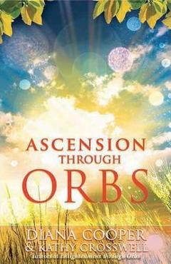 Poza produsului Ascension Through Orbs - Diana Cooper