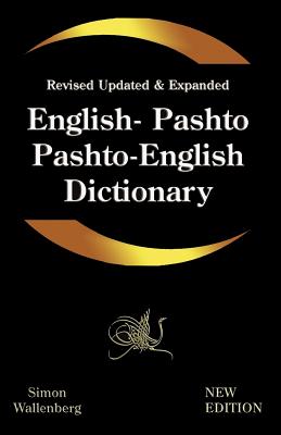 English - Pashto, Pashto - English Dictionary: A modern dictionary of the Pakhto, Pushto, Pukhto Pashtoe, Pashtu, Pushtu, Pushtoo, Pathan, or Afghan l - Ghayan Chand