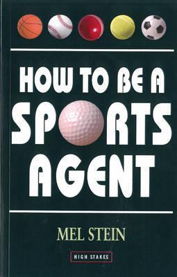 How to Be a Sports Agent - Mel Stein