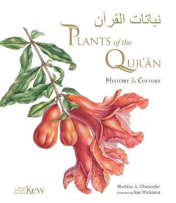 Plants of the Qur'an: History & Culture - Shahina A. Ghazanfar