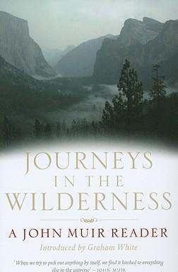 Journeys in the Wilderness: A John Muir Reader - John Muir