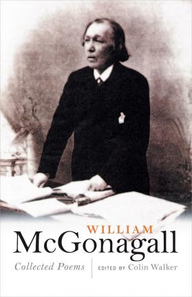 William McGonagall: Collected Poems - Chris Hunt