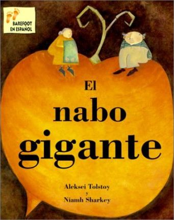 El Nabo Gigante = The Gigantic Turnip - Alexei Tolstoy