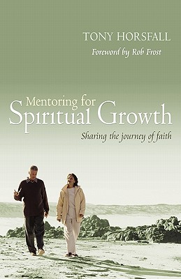 Mentoring for Spiritual Growth - Tony Horsfall