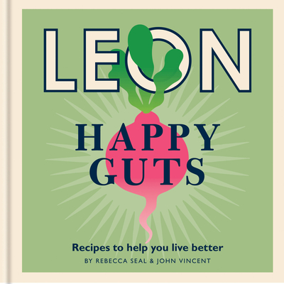 Happy Leons: Leon Happy Guts: Recipes to Help You Live Better - Rebecca Seal