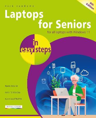 Laptops for Seniors in Easy Steps: Updated for Windows 11 - Nick Vandome