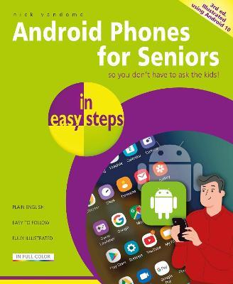 Android Phones for Seniors in Easy Steps: Updated for Android Version 10 - Nick Vandome