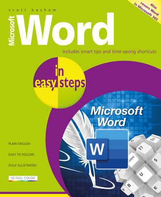 Microsoft Word in Easy Steps: Covers MS Word in Office 365 Suite - Scott Basham