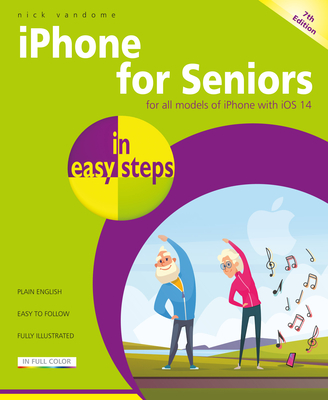 iPhone for Seniors in Easy Steps - Nick Vandome