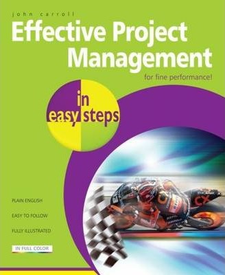 Effective Project Management in Easy Steps - John Carroll