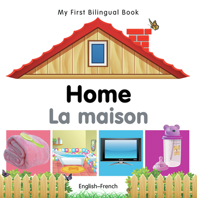 My First Bilingual Book-Home (English-French) - Milet Publishing