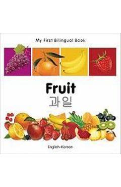 Coperta cărții 'My First Bilingual Book-Fruit (English-Korean) - Milet Publishing'