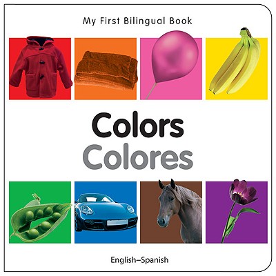 My First Bilingual Book-Colors (English-Spanish) - Milet Publishing