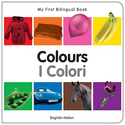 Coperta cărții 'My First Bilingual Book-Colours (English-Italian) - Milet Publishing'