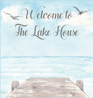 Lake house guest book (Hardcover) for vacation house, guest house, visitor comments book - Lulu And Bell