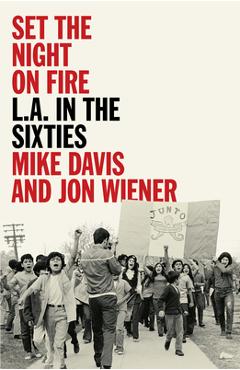 Coperta cărții 'Set the Night on Fire: L.A. in the Sixties - Mike Davis'