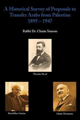 A Historical Survey Of Proposals To Transfer Arabs From Palestine 1895 -1947 - Rabbi Chaim Simons