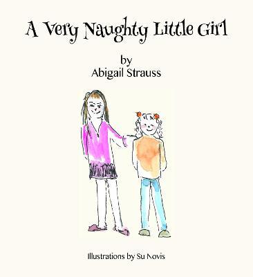 A Very Naughty Little Girl - Abigail Strauss