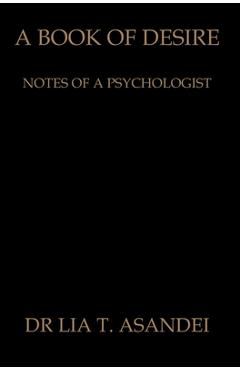 Coperta cărții 'A Book of Desire: Notes of a Psychologist - Lia T. Asandei'