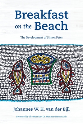 Breakfast on the Beach: The Development of Simon Peter - Johannes W. H. Van Der Bijl