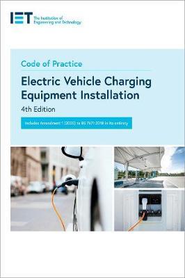 Code of Practice for Electric Vehicle Charging Equipment Installation - The Institution Of Engineering And Techn