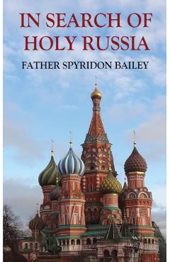 In Search of Holy Russia - Father Spyridon Bailey