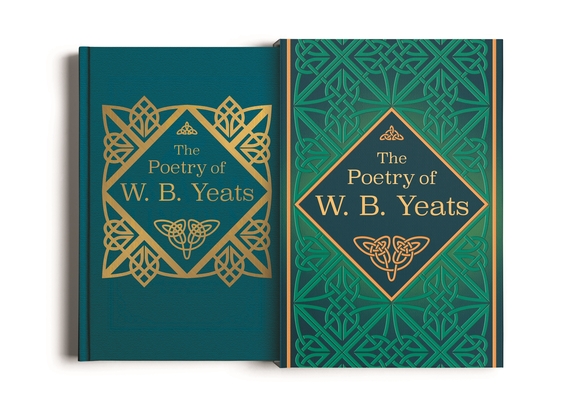 The Poetry of W. B. Yeats: Deluxe Silkbound Edition in Slipcase - W. B. Yeats