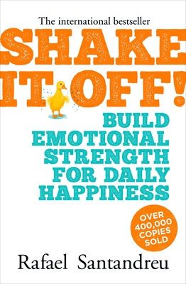 Shake It Off!: Build Emotional Strength for Daily Happiness - Manuel Borrell Mu�oz