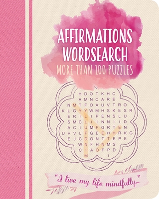 Affirmations Wordsearch: More Than 100 Puzzles - Eric Saunders