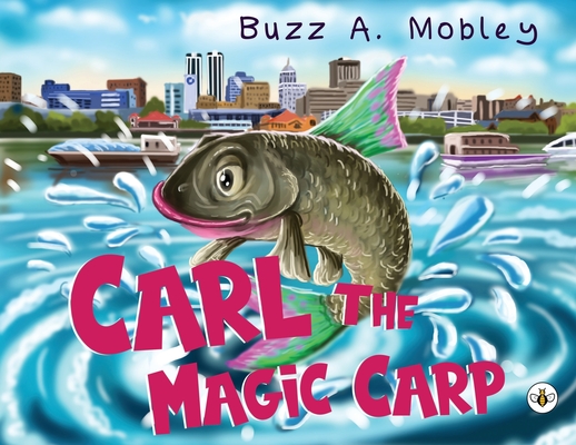 Carl The Magic Carp - Buzz A. Mobley