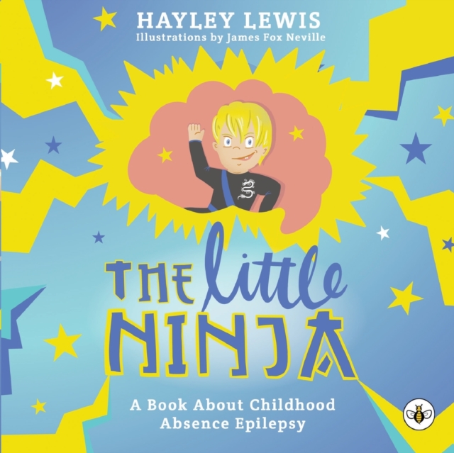 The Little Ninja -- A Book About Childhood Absence Epilepsy - Hayley Lewis