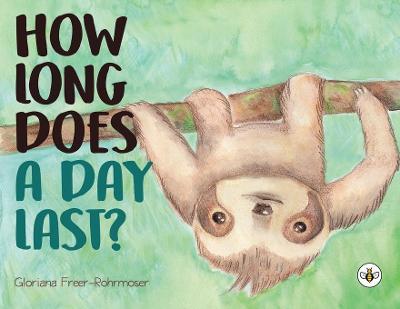 How Long Does a Day Last? - Gloriana Freer-rohrmoser
