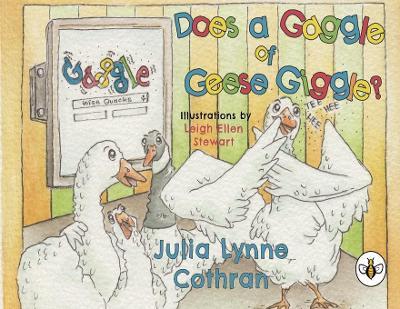 Does a Gaggle of Geese Giggle? - Julia L. Cothran