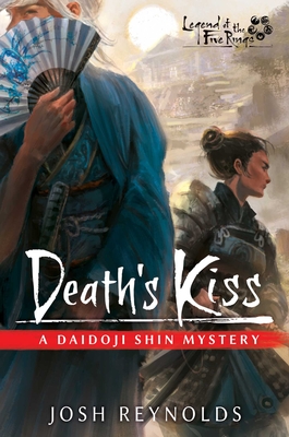 Death's Kiss: Legend of the Five Rings: A Daidoji Shin Mystery - Josh Reynolds