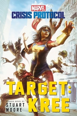 Target: Kree: A Marvel: Crisis Protocol Novel - Stuart Moore