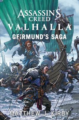 Assassin's Creed Valhalla: Geirmund's Saga: The Assassin's Creed Valhalla Novel - Matthew J. Kirby