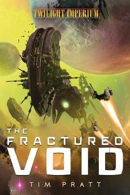 The Fractured Void: A Twilight Imperium Novel - Tim Pratt