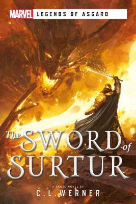 The Sword of Surtur: A Marvel Legends of Asgard Novel - C. L. Werner