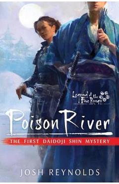 Poza produsului Poison River: Legend of the Five Rings: A Daidoji Shin Mystery - Josh Reynolds