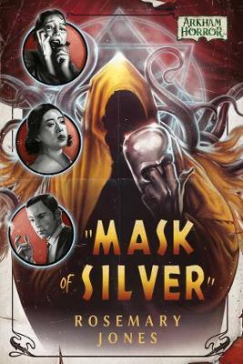 Mask of Silver: An Arkham Horror Novel - Rosemary Jones