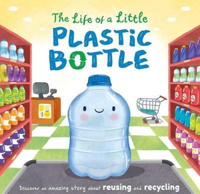 The Life of a Little Plastic Bottle - Igloobooks